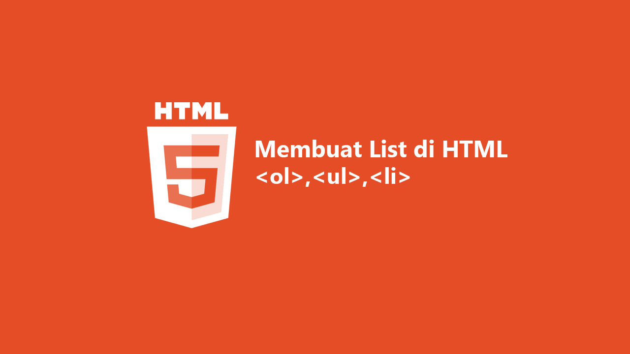 Cara Membuat List pada HTML : Fungsi Tag ol, ul, li