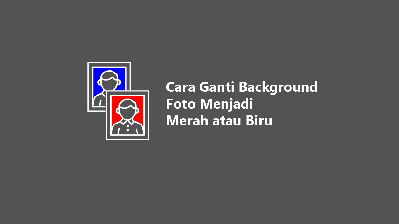 3 Cara Mengganti Background Foto Online Paling Mudah