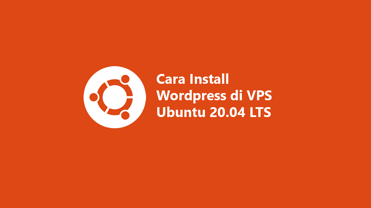 Cara Install Wordpress di VPS Ubuntu 20.04 Lengkap +Gambar