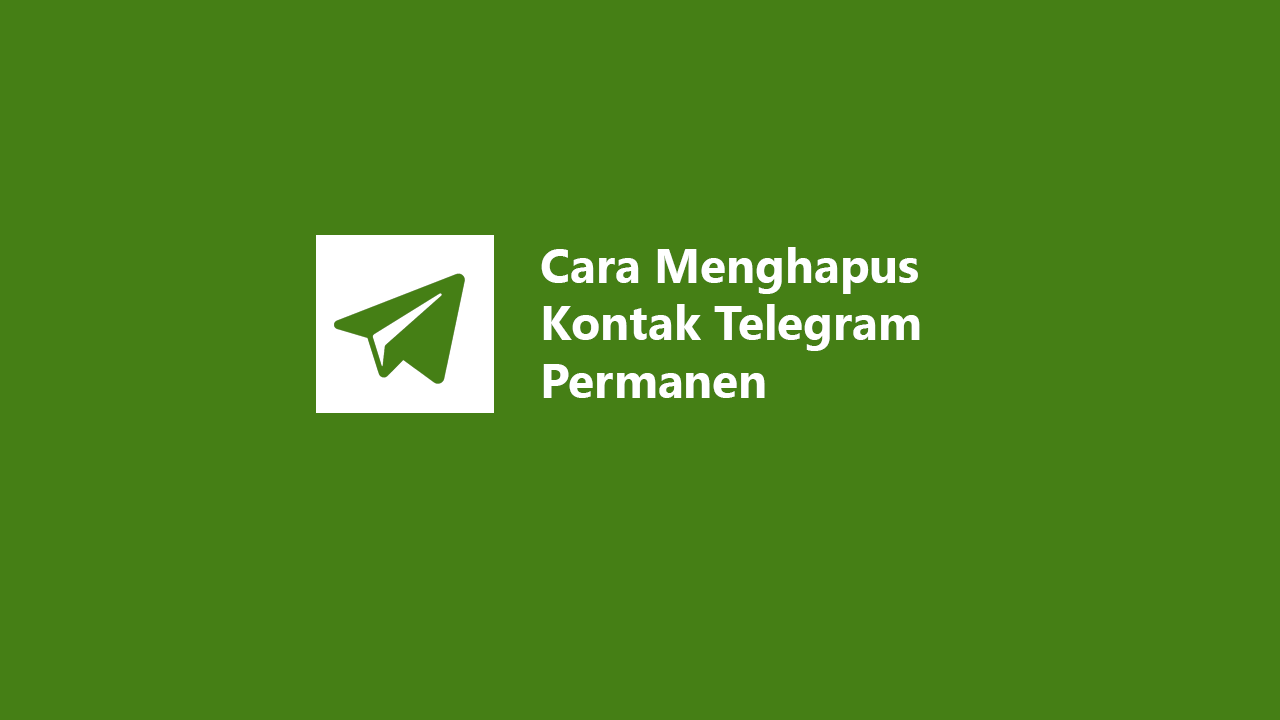 Cara Menghapus Kontak Telegram Permanen Dengan Cepat