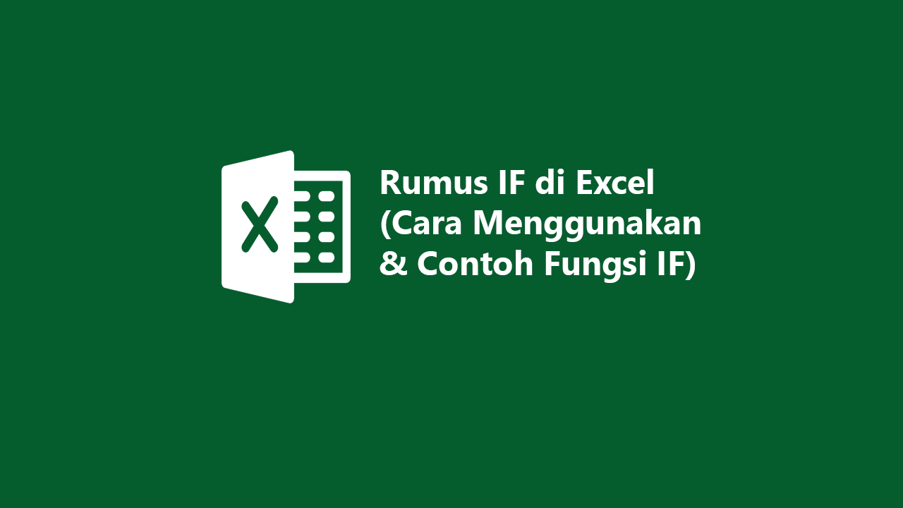 Rumus if di excel cara menggunakan contoh fungsi if 