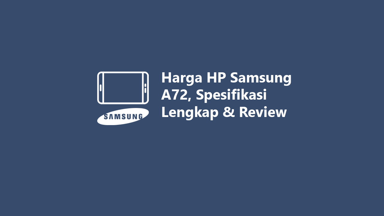 Harga Hp Samsung A72 Terbaru Spesifikasi Lengkap And Review