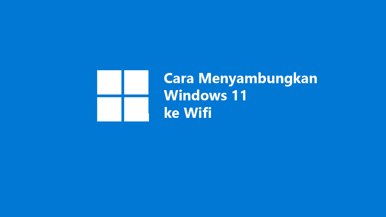 Cara Menyambungkan Windows 11 Ke Wifi