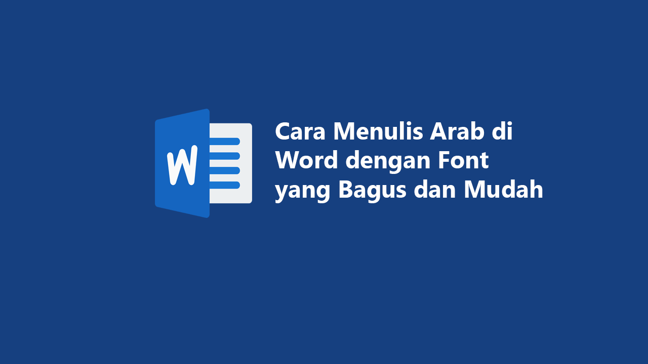 Cara Menulis Arab Di Word Dengan Font Yang Bagus Dan Mudah