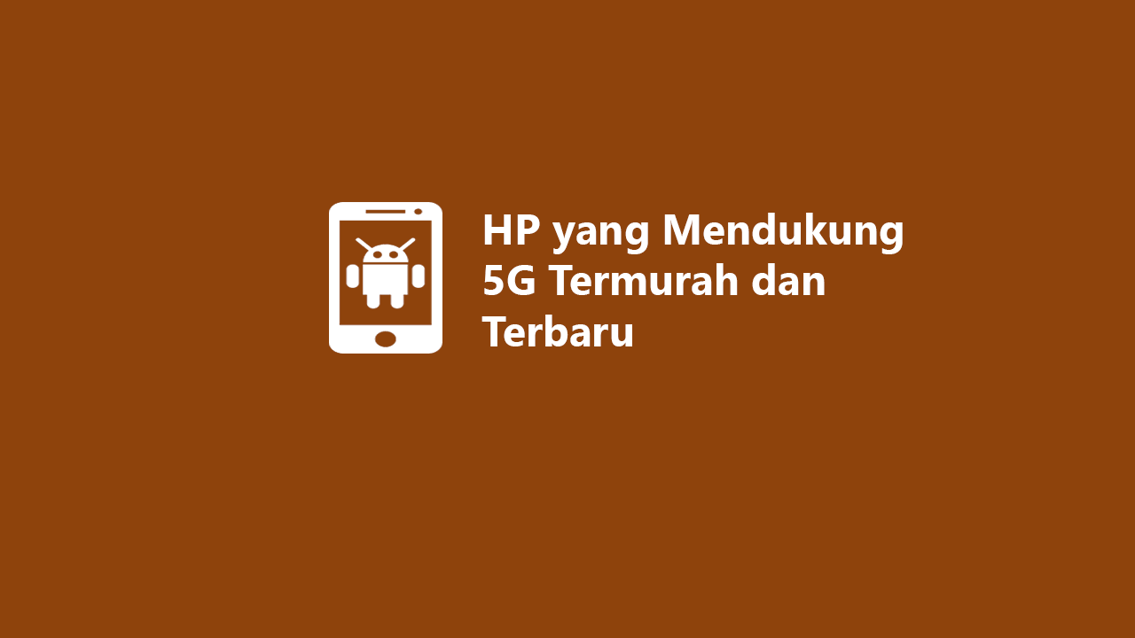 8 HP 5G Termurah dan Terbaru 2023