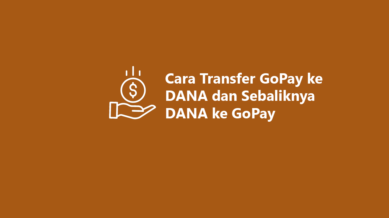 Cara Transfer GoPay Ke DANA Dan Sebaliknya DANA Ke GoPay