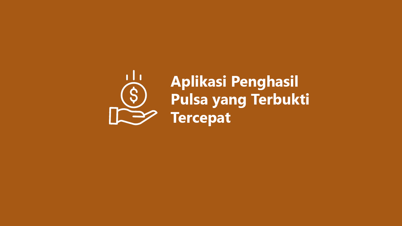 7 Aplikasi Penghasil Pulsa yang Terbukti Tercepat 2023