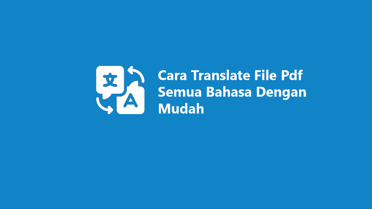 4 Cara Translate File PDF Semua Bahasa Dengan Mudah