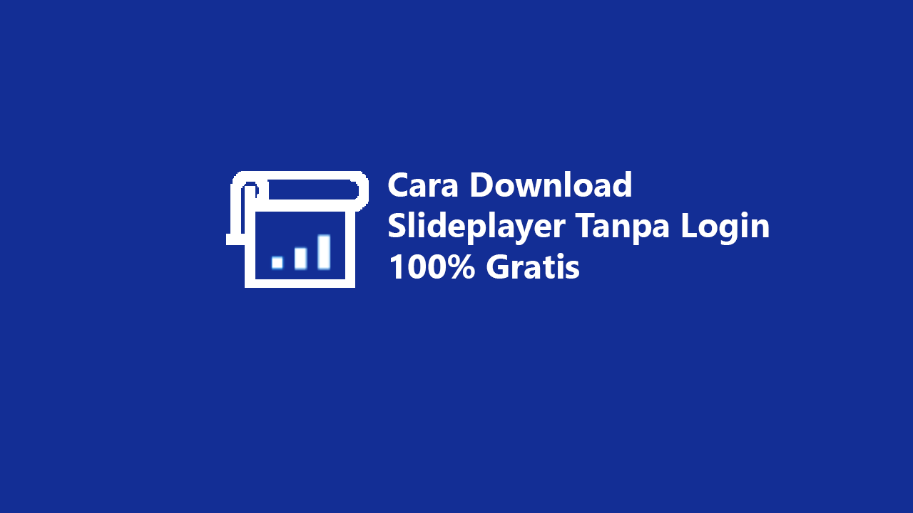 Cara Download Slideplayer Tanpa Login 100% Gratis