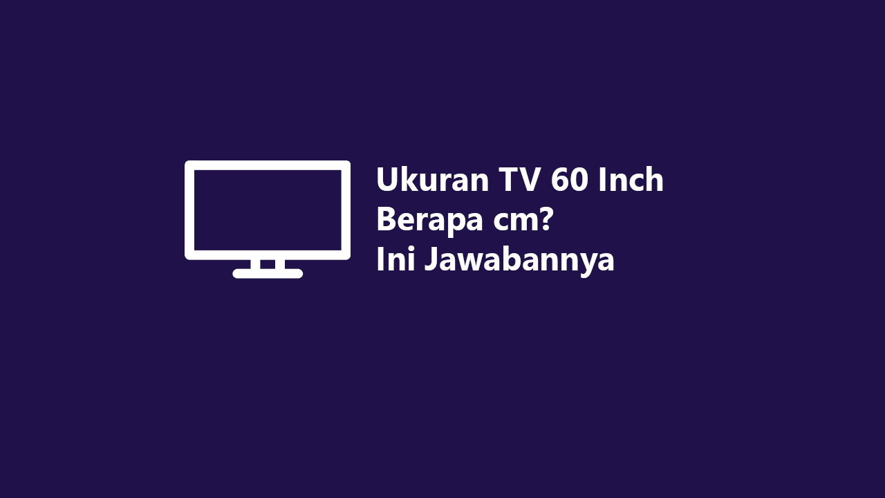 Ukuran Tv 50 Inch Berapa Cm Cek Jawabannya Berikut In 3496