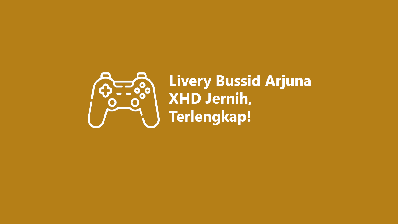 30 Livery BUSSID Arjuna XHD Jernih, Terlengkap!