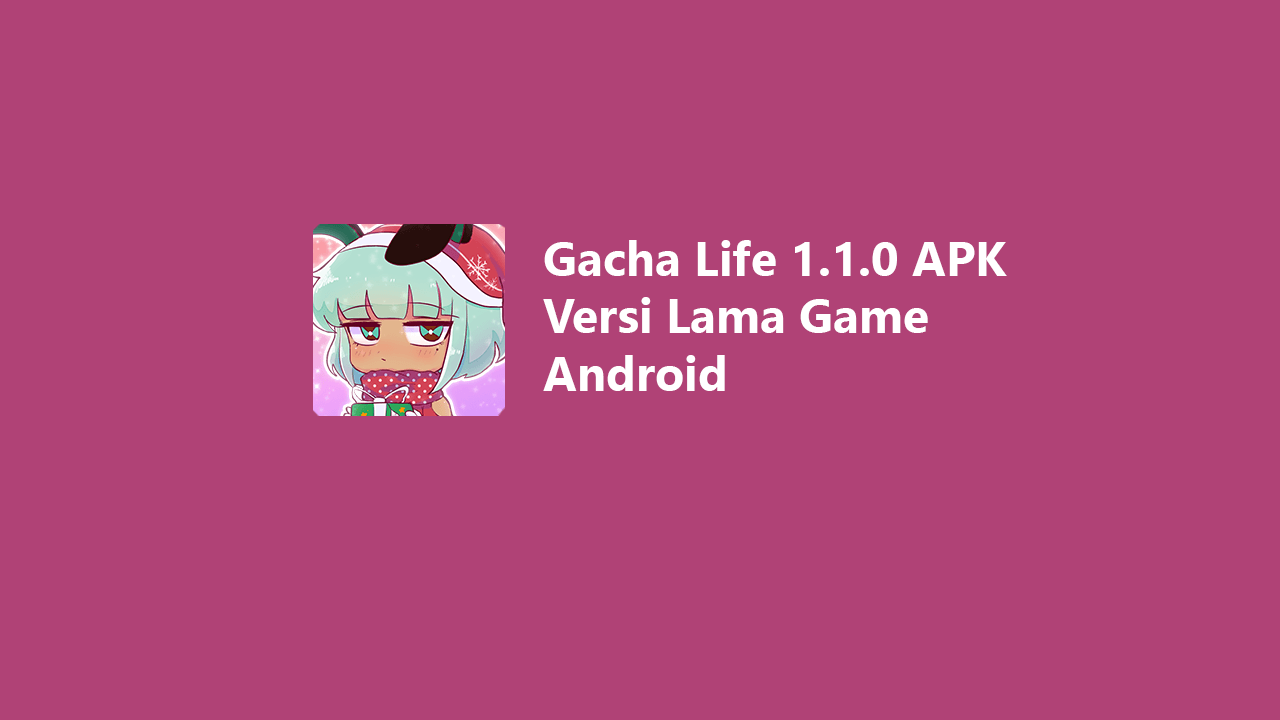 Gacha Life 1.1.0
