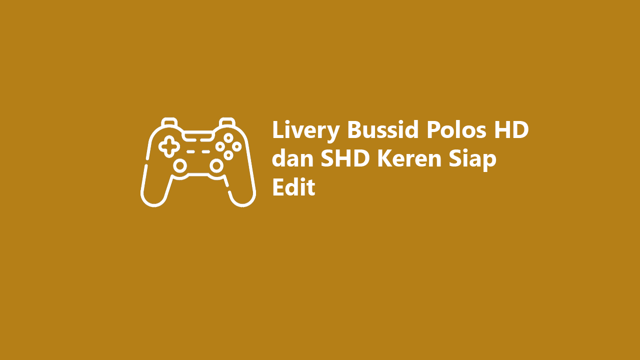 11 Livery Bussid Polos HD dan SHD Keren Siap Edit 11 Livery Bussid Polos HD dan SHD Keren Siap Edit