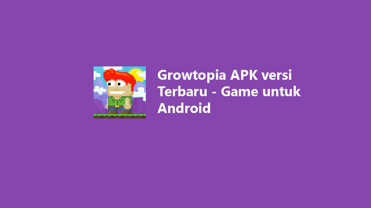 Growtopia apk versi terbaru game untuk android