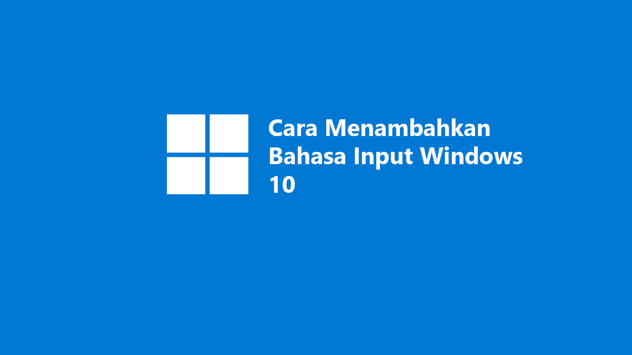 Basic Input Window Cara Menambahkan Bahasa Input Windows 10 dan Mengaktifkannya