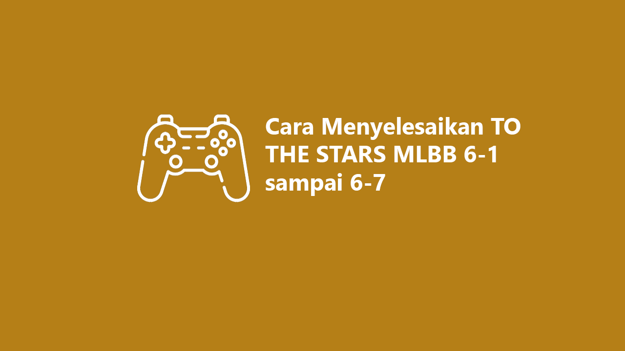 To The Stars Mlbb 6 1 To The Stars Mlbb 6 1