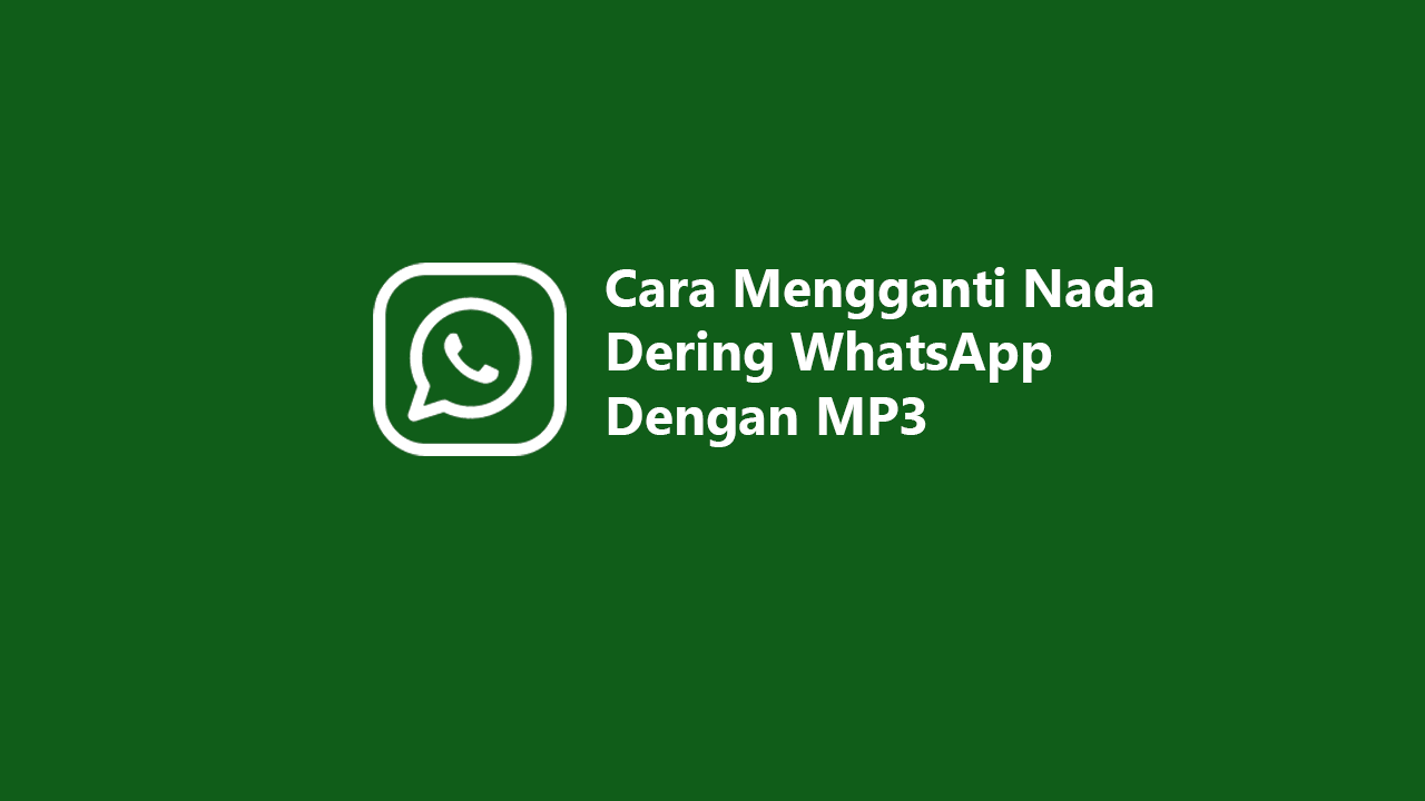 cara mengganti nada dering whatsapp