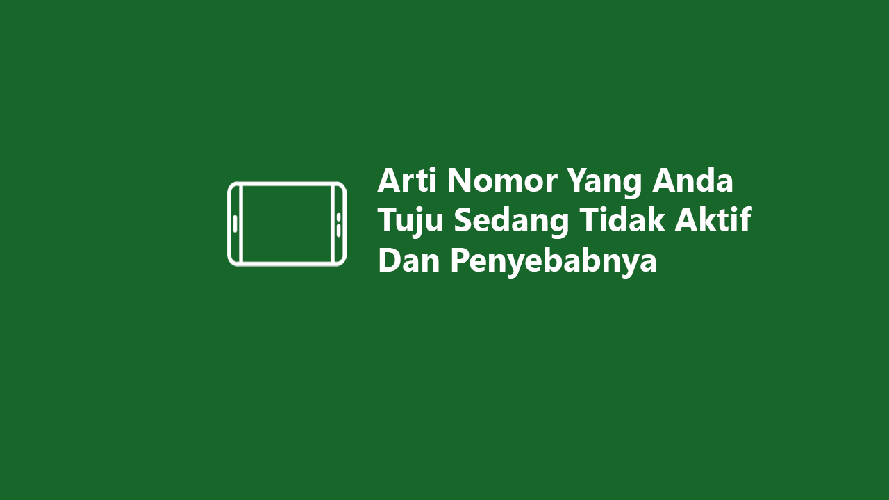 nomor yang anda tuju sedang tidak aktif