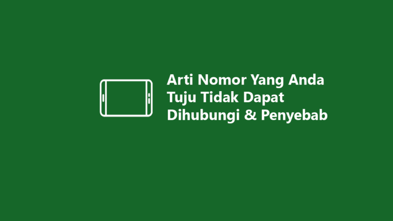 nomor yang anda tuju tidak dapat dihubungi penyebabnya