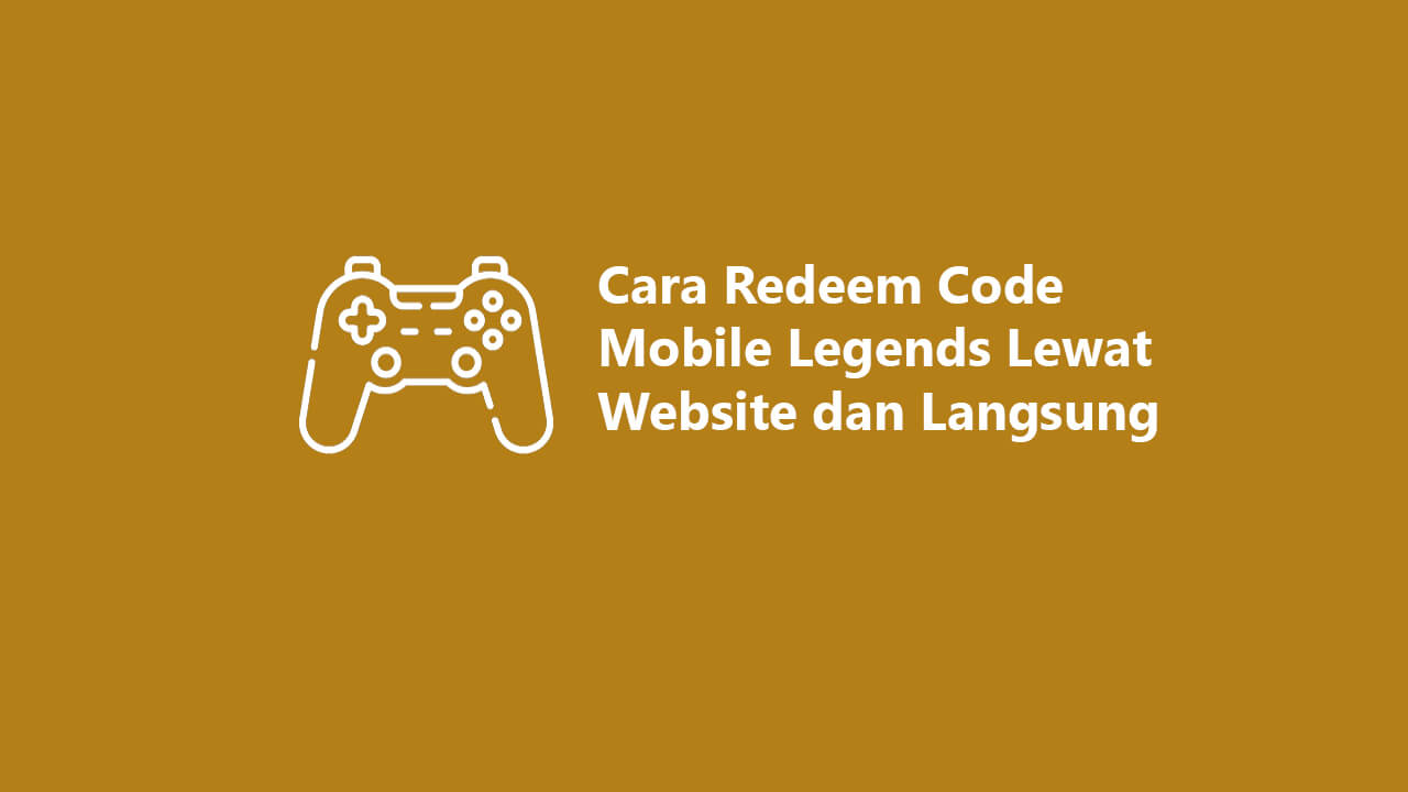 Cara Redeem Code Mobile Legends