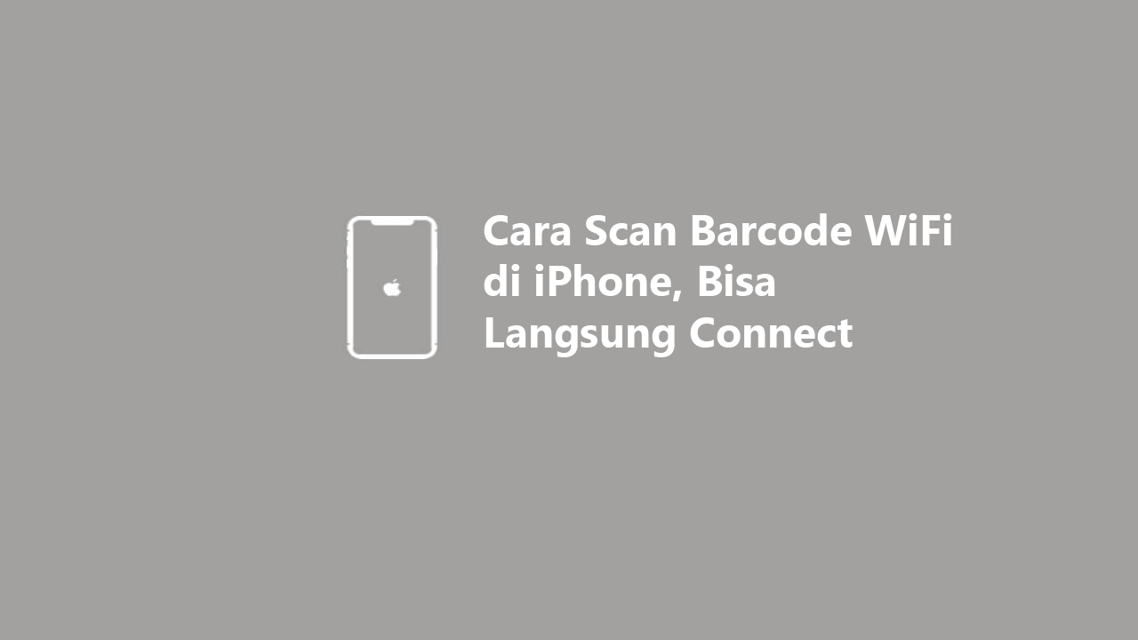 Cara Scan Barcode WiFi di iPhone