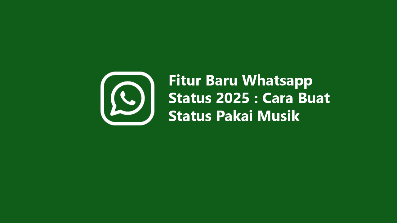 Fitur Baru Whatsapp Status