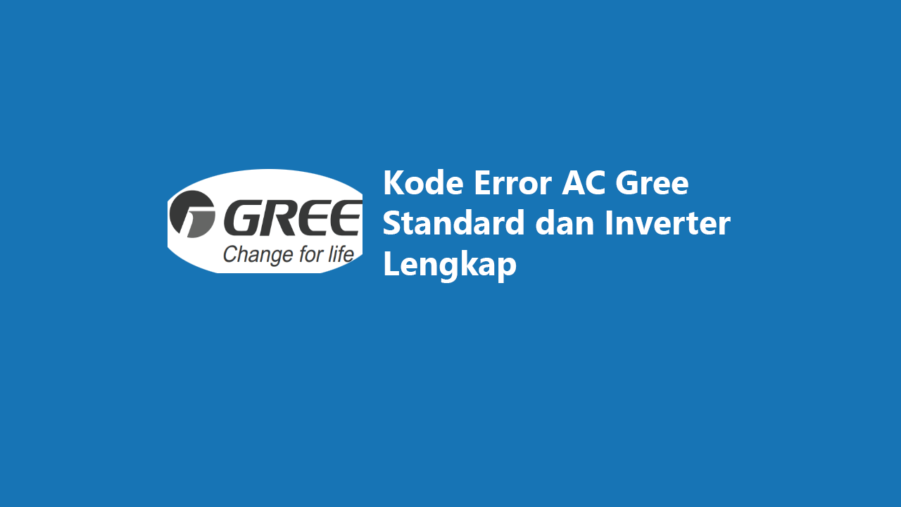 Kode Error AC Gree Standar dan Inverter Lengkap 2025
