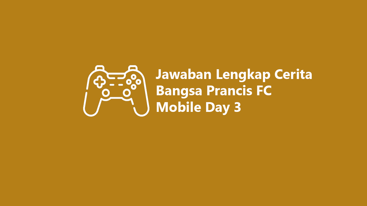 Cerita Bangsa Prancis FC Mobile Day 3