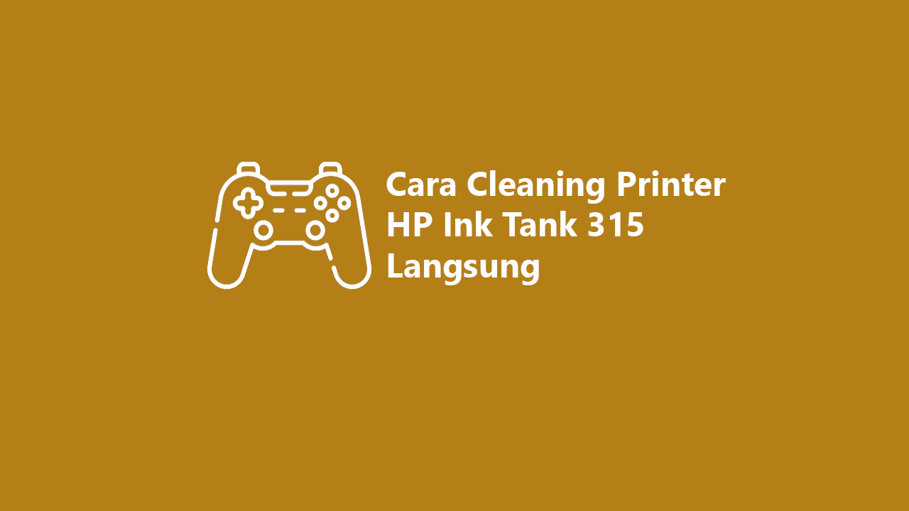 cleaning printer hp ink tank 315